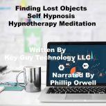 Finding Lost Objects Self Hypnosis Hy..., Key Guy Technology LLC