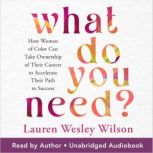 What Do You Need?, Lauren Wesley Wilson