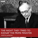Night They Tried To Kidnap The Prime ..., Martin Jameson