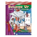 Building Up the White House, Christi E. Parker