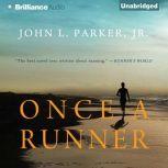 Once a Runner, John L. Parker Jr.