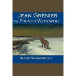 Jean Grenier  the French Werewolf, Sabine BaringGould