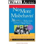 No More Misbehavin, Michele Borba, Ed.D.