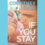 If You Stay The Beautifully Broken Series: Book 1, Courtney Cole