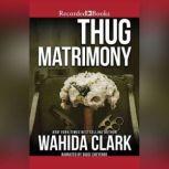 Thug Matrimony, Wahida Clark