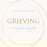 Grieving A Beginners Guide, Jerusha McCormack