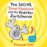 The Secret Time Machine and the Gherk..., Simone Lia