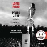 Long Road Pearl Jam and the Soundtrack of a Generation, Steven Hyden