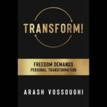 Transform!, Arash Vossoughi
