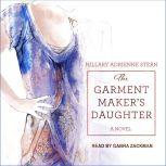 The Garment Makers Daughter, Hillary Adrienne Stern