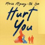 Hurt You, Marie MyungOk Lee
