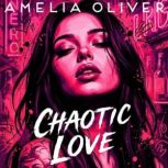 Chaotic Love, Amelia Oliver