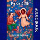 Paradise, Todd M. Anderson