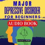 MAJOR DEPRESSIVE DISORDER FOR BEGINNE..., EVELYN T. AVERY