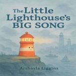 The Little Lighthouses Big Song, Arshayla Liggins