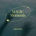 Magic Moments, Martin Sizov