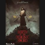 Birth of the Demonic Sword Part 1, EveofChaos