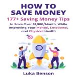 How to Save Money 177 Saving Money ..., Luka Benson