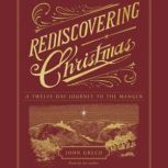 Rediscovering Christmas, John Greco