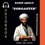 KNOW ABOUT ZOROASTER, Saurabh Singh Chauhan
