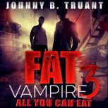 Fat Vampire 3 All You Can Eat, Johnny B. Truant