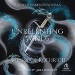 Unrelenting Winds, Melissa K. Roehrich