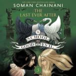 The School for Good and Evil 3 The ..., Soman Chainani