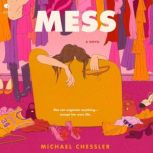 Mess, Michael Chessler