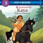 Kaya Rides to the Rescue (American Girl), Emma Carlson Berne