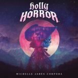 Holly Horror 1, Michelle Jabes Corpora