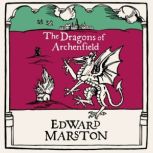 The Dragons of Archenfield, Edward Marston
