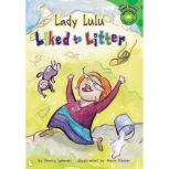 Lady Lulu Liked to Litter, Nancy Loewen