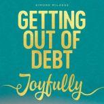 Getting Out Of Debt Joyfully, Simone Milasas