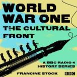 World War One The Cultural Front, Francine Stock