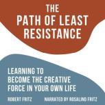 The Path of Least Resistance, Robert Fritz