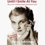 Until I Smile At You, Peter Jennings