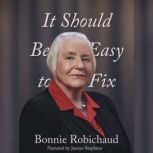 It Should Be Easy to Fix, Bonnie Robichaud