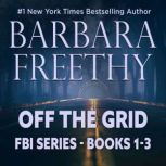Off The Grid FBI Series Bundle  Boo..., Barbara Freethy