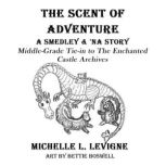 The Scent of Adventure, Michelle L. Levigne