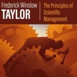 The Principles of Scientific Manageme..., Frederick Winslow Taylor