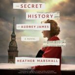 The Secret History of Audrey James, Heather Marshall