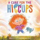 A Cure for the Hiccups, Jennifer E. Smith