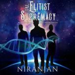 The Elitist Supremacy, Niranjan