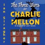 The Three Wives of Charlie Mellon, Ian Siragher
