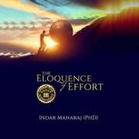 The Eloquence Of Effort, Indar Maharaj