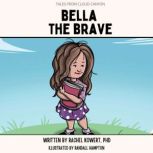 Bella the Brave, Rachel Kowert