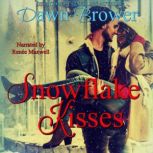 Snowflake Kisses, Dawn Brower