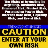 The Risks of Investing in Anything B..., Trevor Clinger