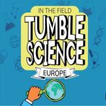 Tumble Science In the Field Europe, Tumble Science
