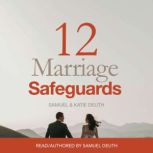 12 Marriage Safeguards, Samuel Deuth